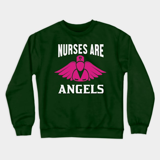 nurses are angels Crewneck Sweatshirt by SkylarQHai